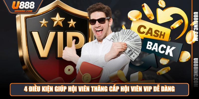 4 điều kiện giúp hội viên thăng cấp hội viên VIP dễ dàng