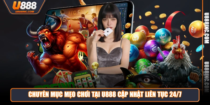 chuyen muc meo choi tai u888 cap nhat lien tuc 247 Chuyên mục Mẹo Chơi tại U888 cập nhật liên tục 24/7
