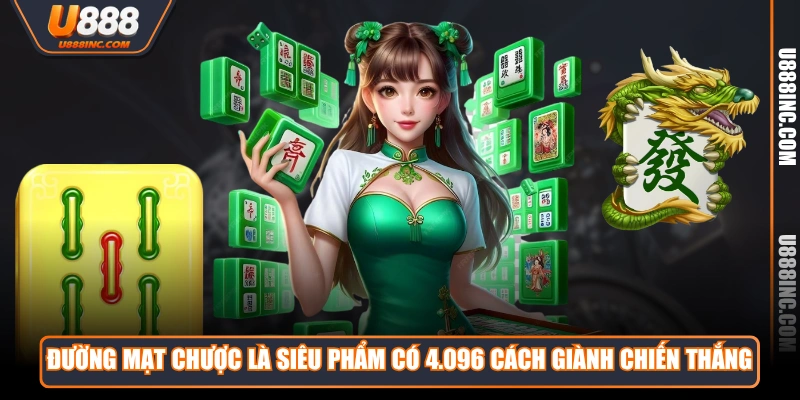 Đường Mạt Chược là siêu phẩm có 4.096 cách giành chiến thắng