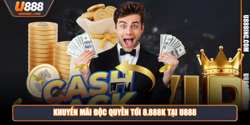 khuyen mai doc quyen toi 8888k tai u888 Khuyến mãi độc quyền tới 8.888K tại U888