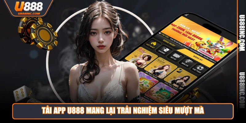 tai app u888 mang lai trai nghiem sieu muot ma Tải app U888 mang lại trải nghiệm siêu mượt mà