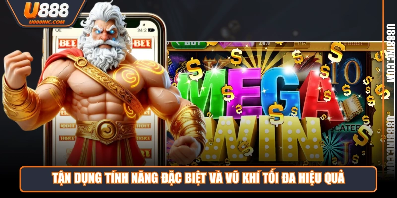 tan dung tinh nang dac biet va vu khi toi da hieu qua Tận dụng tính năng đặc biệt và vũ khí tối đa hiệu quả
