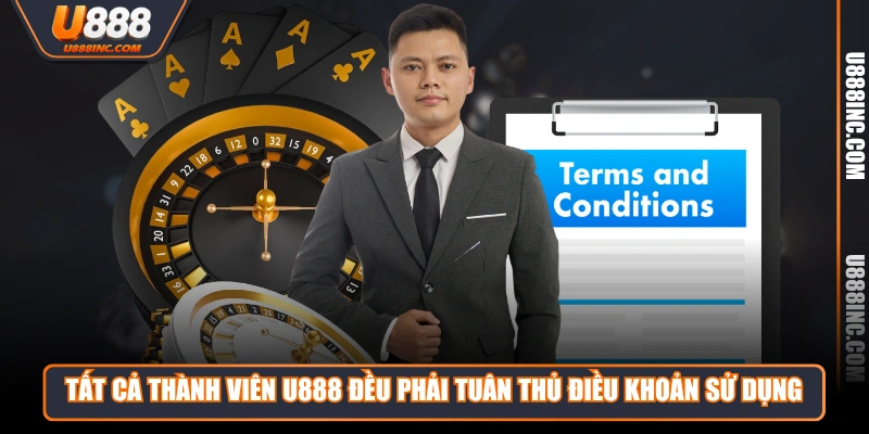 tat ca thanh vien u888 deu phai tuan thu dieu khoan su dung Tất cả thành viên U888 đều phải tuân thủ điều khoản sử dụng