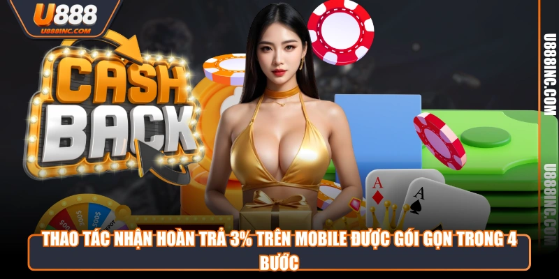 Thao tác nhận hoàn trả 3% trên mobile được gói gọn trong 4 bước