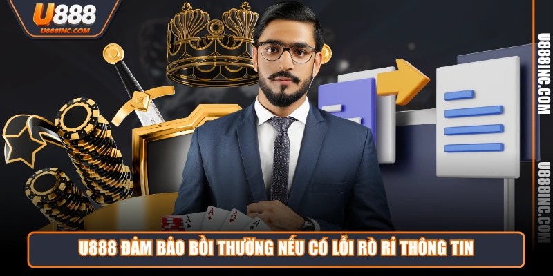 u888 dam bao boi thuong neu co loi ro ri thong tin U888 đảm bảo bồi thường nếu có lỗi rò rỉ thông tin