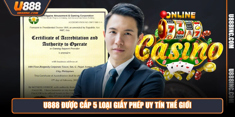u888 duoc cap 5 loai giay phep uy tin the gioi U888 được cấp 5 loại giấy phép uy tín thế giới