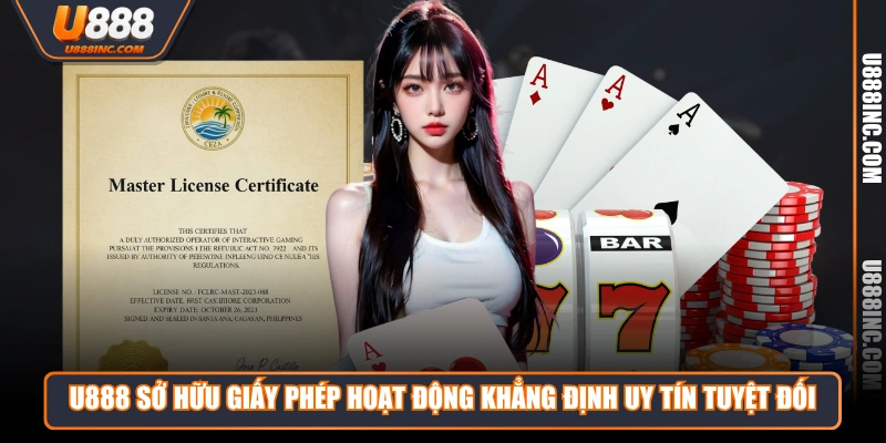 u888 so huu giay phep hoat dong khang dinh uy tin tuyet doi U888 sở hữu giấy phép hoạt động khẳng định uy tín tuyệt đối