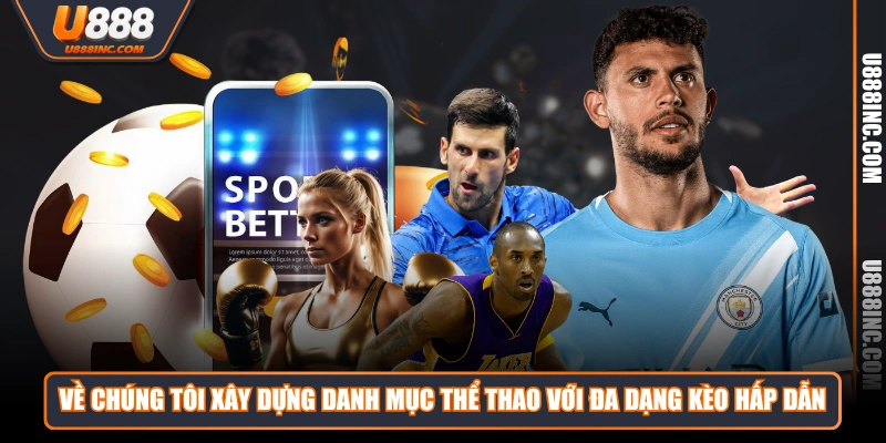 ve chung toi xay dung danh muc the thao voi da dang keo hap dan Về chúng tôi xây dựng danh mục thể thao với đa dạng kèo hấp dẫn